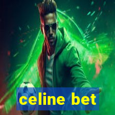 celine bet